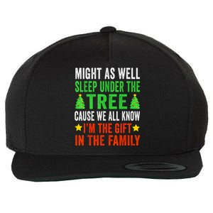 Might As Well Sleep Under The Tree Cause We All Know Im The Gift In The Family Wool Snapback Cap