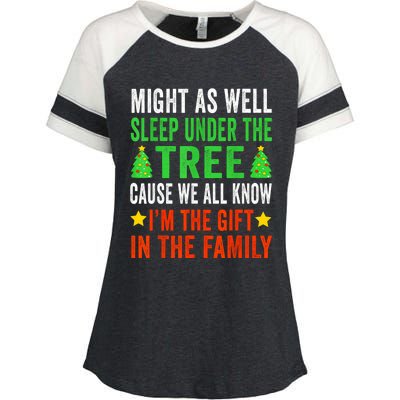 Might As Well Sleep Under The Tree Cause We All Know Im The Gift In The Family Enza Ladies Jersey Colorblock Tee