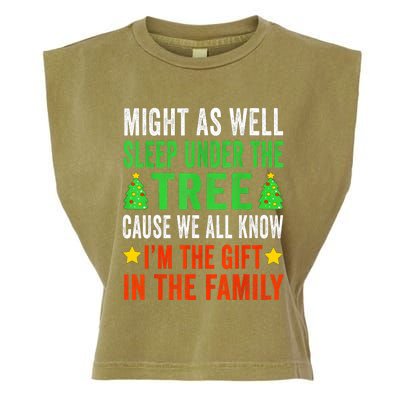 Might As Well Sleep Under The Tree Cause We All Know Im The Gift In The Family Garment-Dyed Women's Muscle Tee