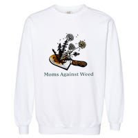 Moms Against Weed Funny For Women Garment-Dyed Sweatshirt