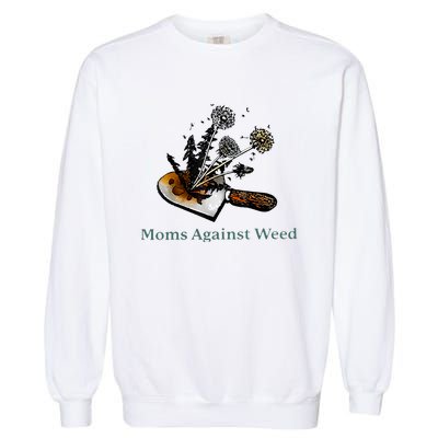 Moms Against Weed Funny For Women Garment-Dyed Sweatshirt