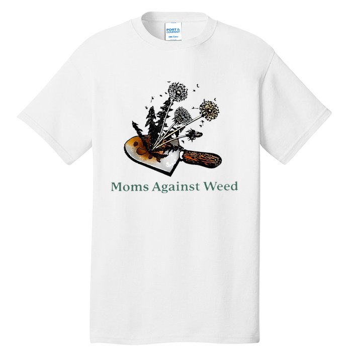 Moms Against Weed Funny For Women Tall T-Shirt