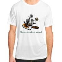 Moms Against Weed Funny For Women Adult ChromaSoft Performance T-Shirt