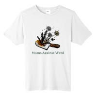 Moms Against Weed Funny For Women Tall Fusion ChromaSoft Performance T-Shirt