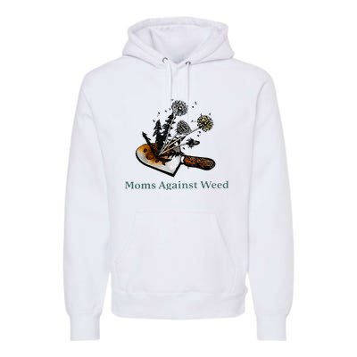 Moms Against Weed Funny For Women Premium Hoodie