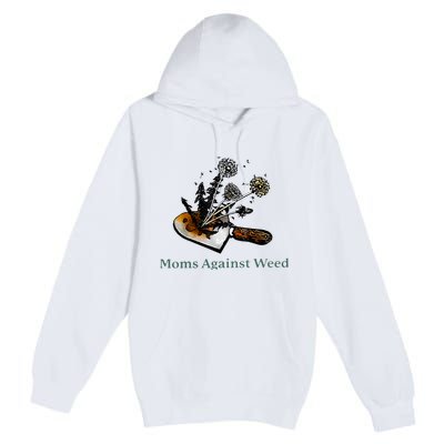 Moms Against Weed Funny For Women Premium Pullover Hoodie