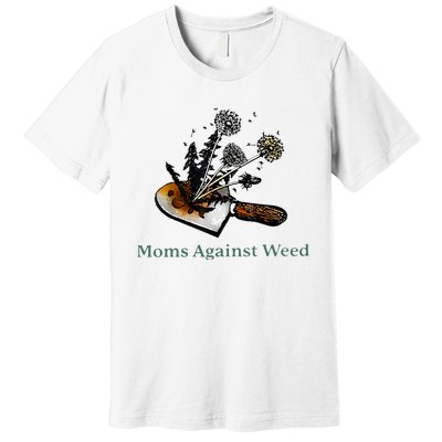 Moms Against Weed Funny For Women Premium T-Shirt