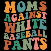 Moms Against White Baseball Pants Funny Baseball Mom Flat Bill Trucker Hat