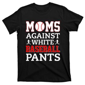 Moms Against White Baseball Pants Funny BaseBall Mom T-Shirt