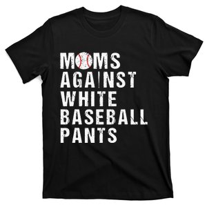 Moms Against White Baseball Pants Funny Baseball Mom T-Shirt