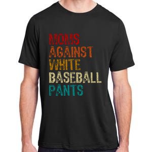 Moms Against White Baseball Pants Adult ChromaSoft Performance T-Shirt