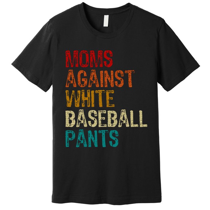 Moms Against White Baseball Pants Premium T-Shirt