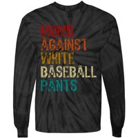 Moms Against White Baseball Pants Tie-Dye Long Sleeve Shirt