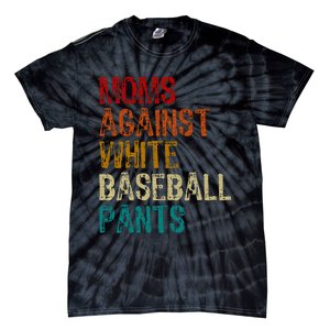 Moms Against White Baseball Pants Tie-Dye T-Shirt