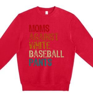 Moms Against White Baseball Pants Premium Crewneck Sweatshirt