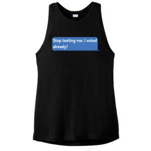 Maurice Alpharicio Wearing Stop Texting Me I Voted Already Ladies PosiCharge Tri-Blend Wicking Tank