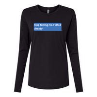 Maurice Alpharicio Wearing Stop Texting Me I Voted Already Womens Cotton Relaxed Long Sleeve T-Shirt