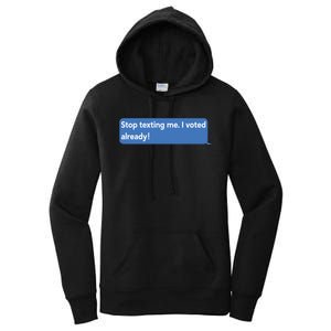 Maurice Alpharicio Wearing Stop Texting Me I Voted Already Women's Pullover Hoodie