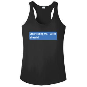 Maurice Alpharicio Wearing Stop Texting Me I Voted Already Ladies PosiCharge Competitor Racerback Tank