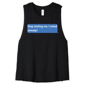 Maurice Alpharicio Wearing Stop Texting Me I Voted Already Women's Racerback Cropped Tank