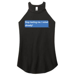 Maurice Alpharicio Wearing Stop Texting Me I Voted Already Women's Perfect Tri Rocker Tank