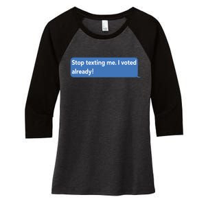 Maurice Alpharicio Wearing Stop Texting Me I Voted Already Women's Tri-Blend 3/4-Sleeve Raglan Shirt