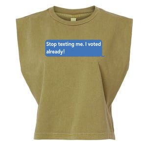 Maurice Alpharicio Wearing Stop Texting Me I Voted Already Garment-Dyed Women's Muscle Tee