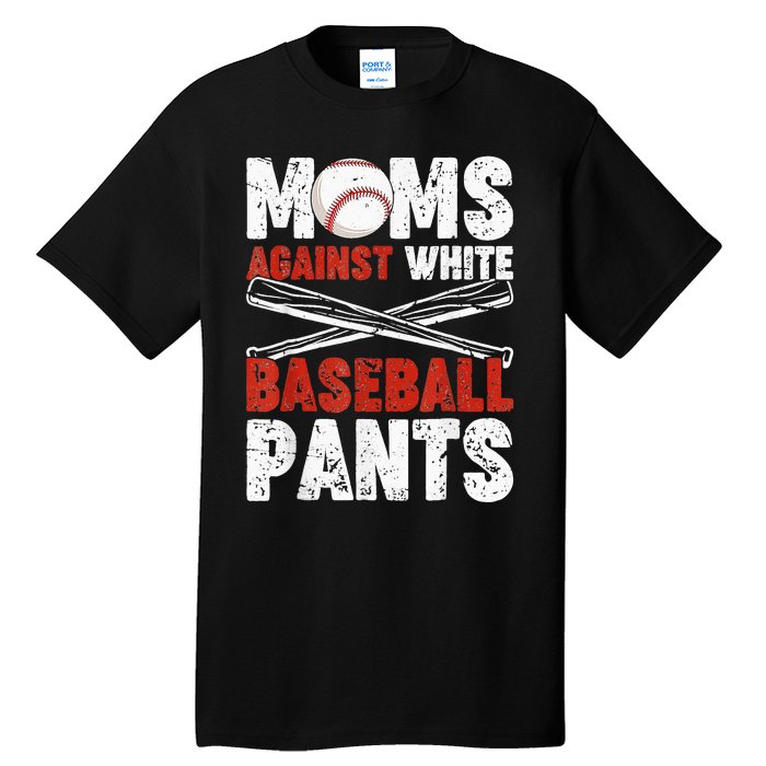 Moms Against White Baseball Pants Funny Mom Apparel Vintage Tall T-Shirt