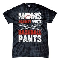 Moms Against White Baseball Pants Funny Mom Apparel Vintage Tie-Dye T-Shirt