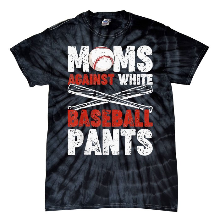 Moms Against White Baseball Pants Funny Mom Apparel Vintage Tie-Dye T-Shirt