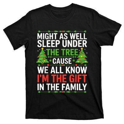 Might As Well Sleep Under The Tree Christmas Pajamas T-Shirt