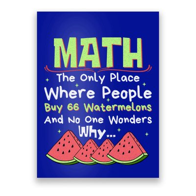 Math And Watermelons Mathematics Calculation Numbers Funny Gift Poster