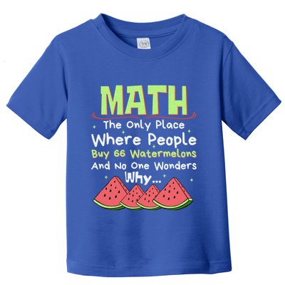 Math And Watermelons Mathematics Calculation Numbers Funny Gift Toddler T-Shirt