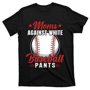 Moms Against White Baseball Pants Funny T-Shirt