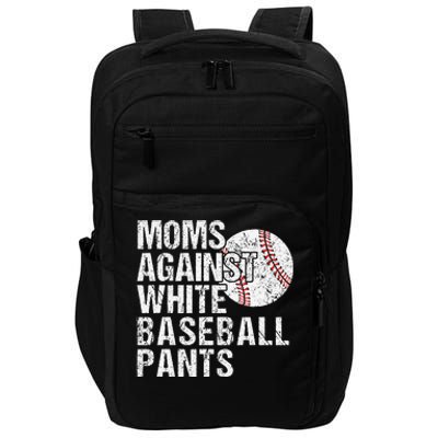 Moms Against White Baseball Pants Funny Baseball Mom Impact Tech Backpack