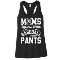 Moms Against White Baseball Pants Funny Baseball Women's Racerback Tank