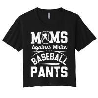 Moms Against White Baseball Pants Funny Baseball Women's Crop Top Tee