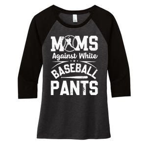 Moms Against White Baseball Pants Funny Baseball Women's Tri-Blend 3/4-Sleeve Raglan Shirt