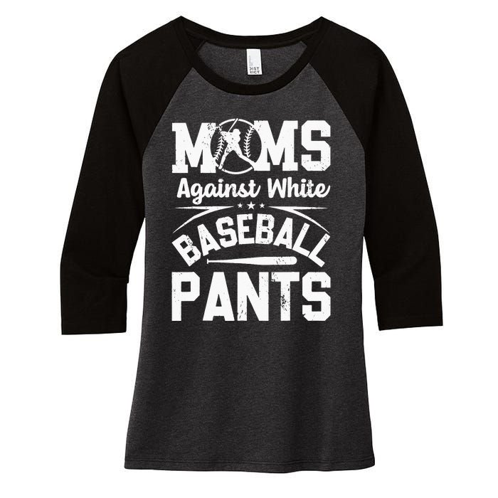 Moms Against White Baseball Pants Funny Baseball Women's Tri-Blend 3/4-Sleeve Raglan Shirt