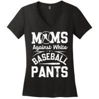 Moms Against White Baseball Pants Funny Baseball Women's V-Neck T-Shirt