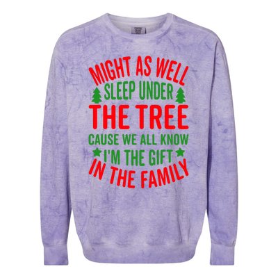 Might As Well Sleep Under The Tree Cause We All Know I'm The Gift In The Family Colorblast Crewneck Sweatshirt