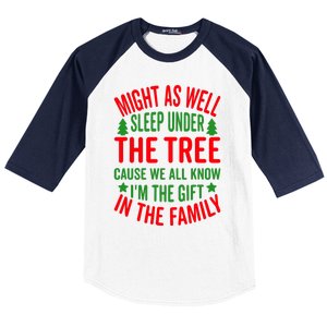 Might As Well Sleep Under The Tree Cause We All Know I'm The Gift In The Family Baseball Sleeve Shirt