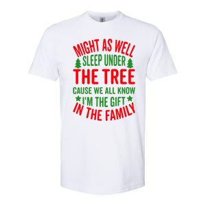 Might As Well Sleep Under The Tree Cause We All Know I'm The Gift In The Family Softstyle CVC T-Shirt