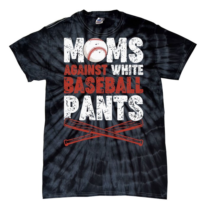 Moms Against White Baseball Pants Funny Mom Apparel Vintage Tie-Dye T-Shirt