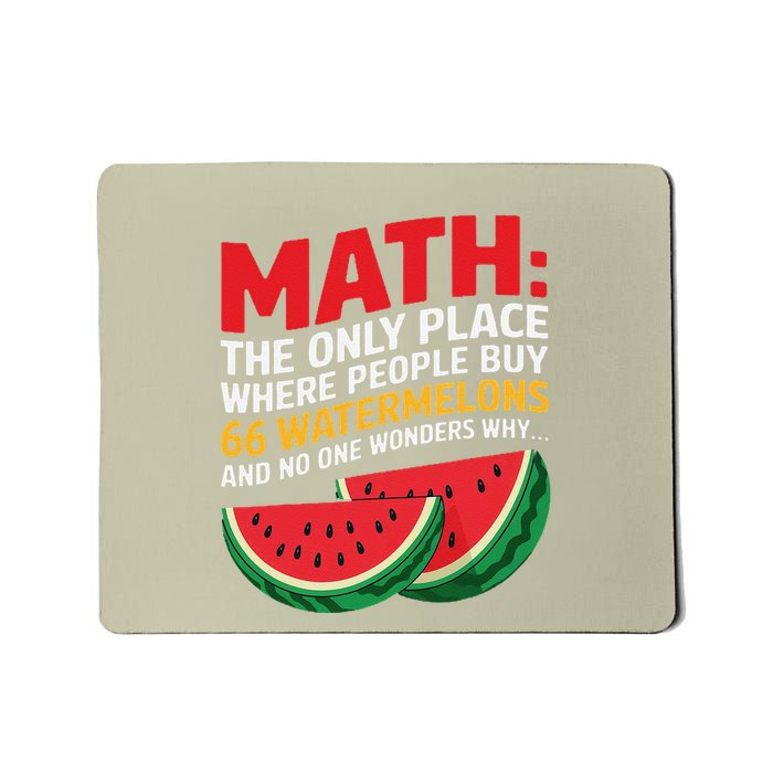 Math And Watermelons Mathematics Calculation Numbers Funny Mousepad