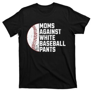 Moms Against White Baseball Pants Funny Baseball Mom T-Shirt