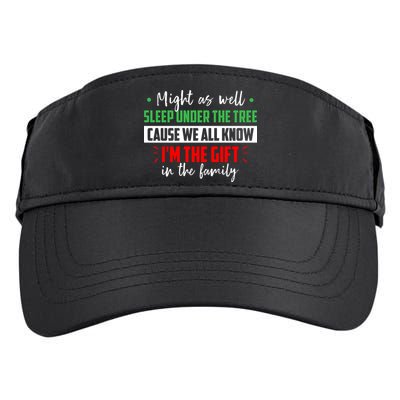 Might As Well Sleep Under The Tree Cause We All Know I'm The Gift In The Family Adult Drive Performance Visor