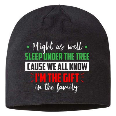 Might As Well Sleep Under The Tree Cause We All Know I'm The Gift In The Family Sustainable Beanie