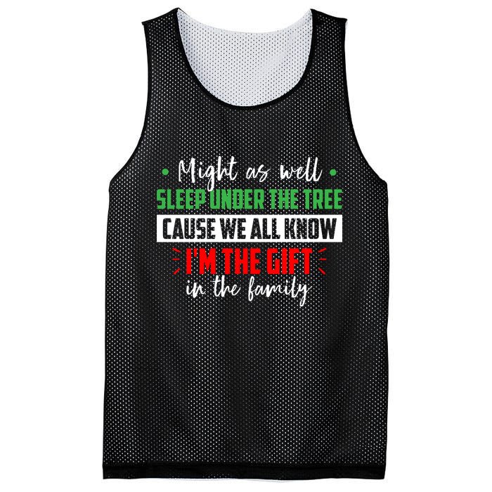 Might As Well Sleep Under The Tree Cause We All Know I'm The Gift In The Family Mesh Reversible Basketball Jersey Tank