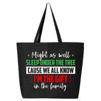 Might As Well Sleep Under The Tree Cause We All Know I'm The Gift In The Family 25L Jumbo Tote